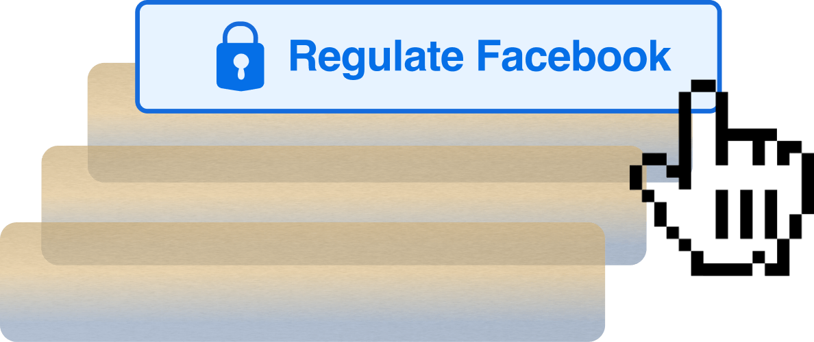 A cursor hovers over a button with a lock symbol that reads “Regulate Facebook”.